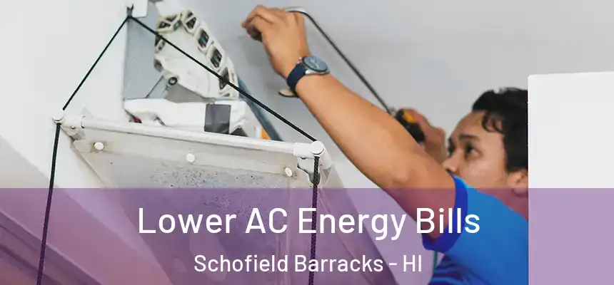  Lower AC Energy Bills Schofield Barracks - HI
